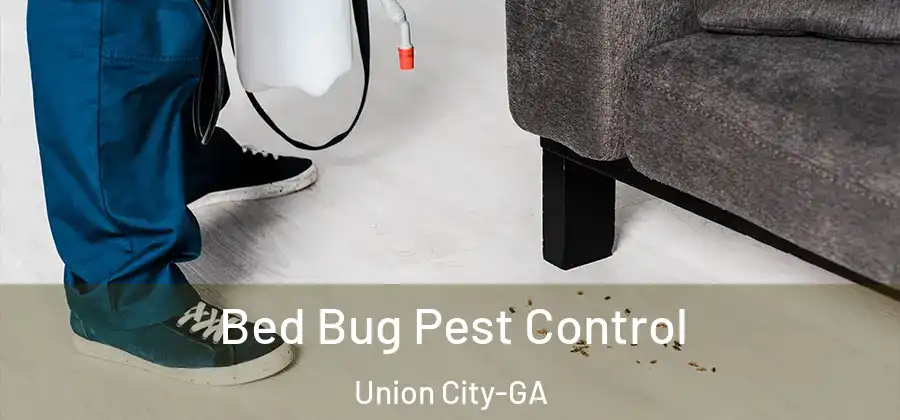 Bed Bug Pest Control Union City-GA