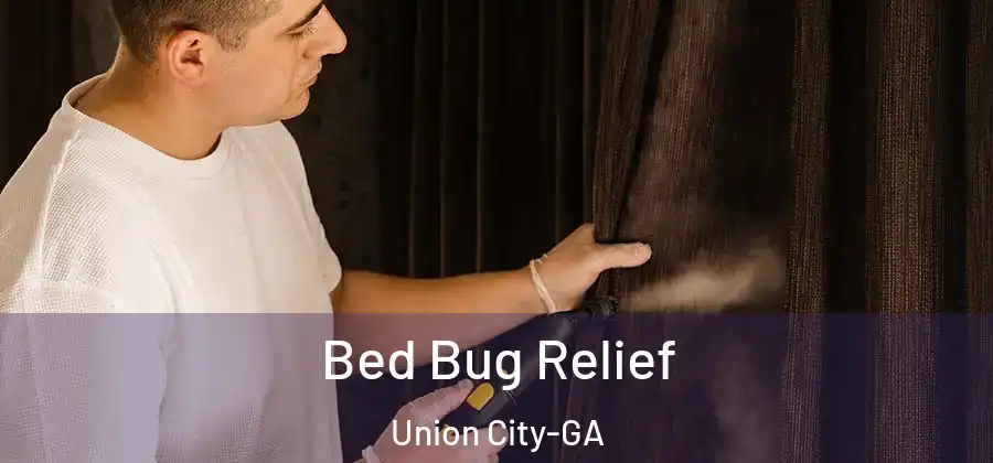 Bed Bug Relief Union City-GA