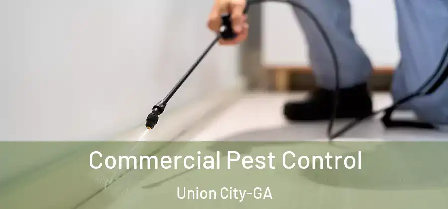 Commercial Pest Control Union City-GA