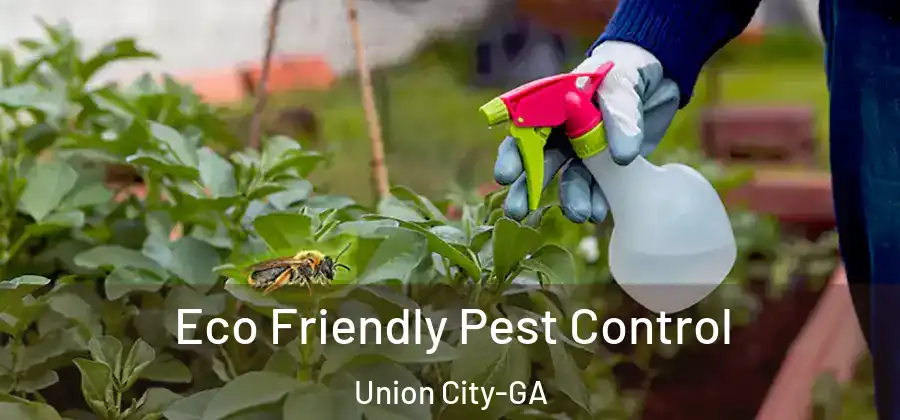 Eco Friendly Pest Control Union City-GA